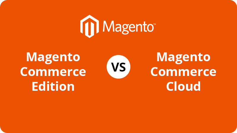 Magento Commerce Vs Commerce Cloud