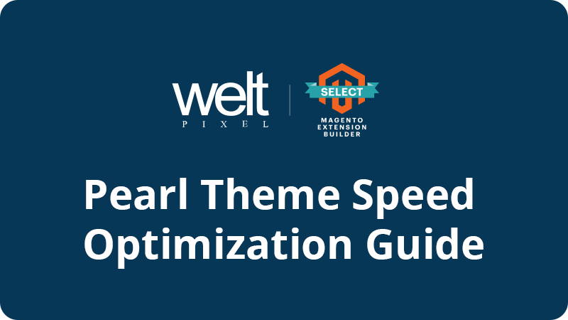 Magento 2 Speed Optimization: Pearl Theme & Core Web Vitals