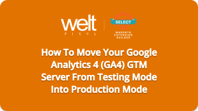How To Move Your Google Analytics 4 (GA4) GTM Server From Testing Mode Into Production Mode