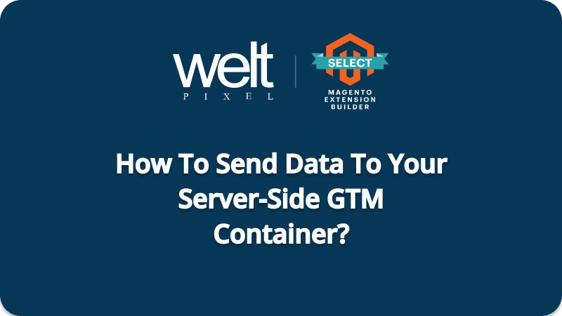 How To Send Data To your GTM Server-Side Container?